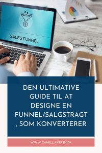 DEN ULTIMATIVE GUIDE TIL AT DESIGNE EN FUNNEL/SALGSTRAGT, SOM KONVERTERER